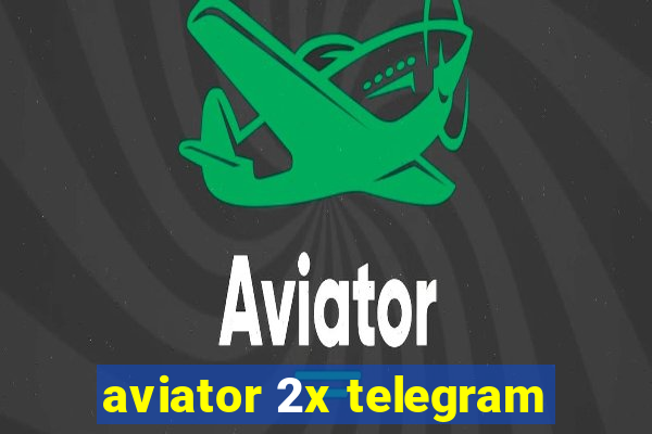 aviator 2x telegram